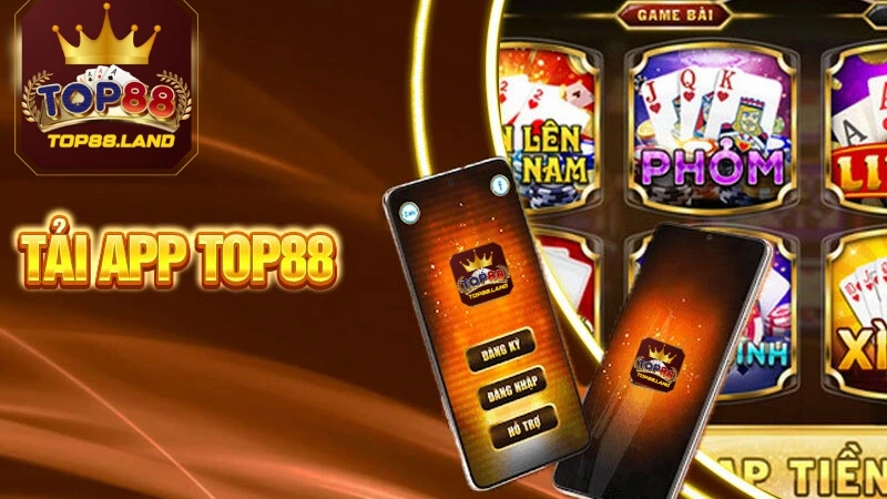 Giới Thiệu Tổng Quan Về Tải App Top88